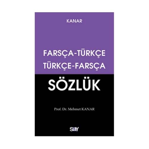 FARSÇA-TÜRKÇE TÜRKÇE-FARSÇA SÖZLÜK - MEHMET KANAR - SAY