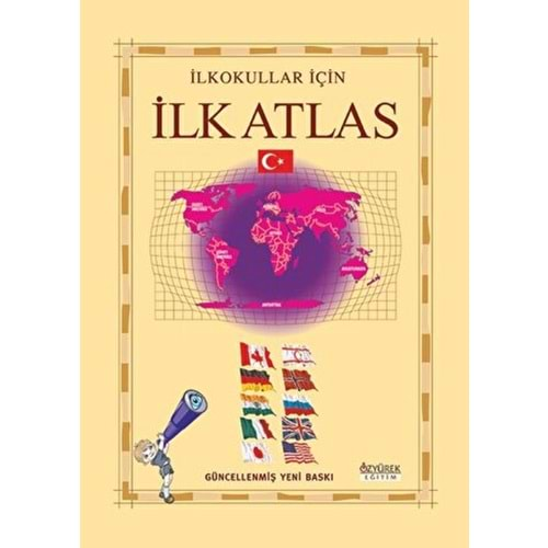 İLK ATLAS İLKOKULLAR İÇİN-ÖZYÜREK YAYINCILIK