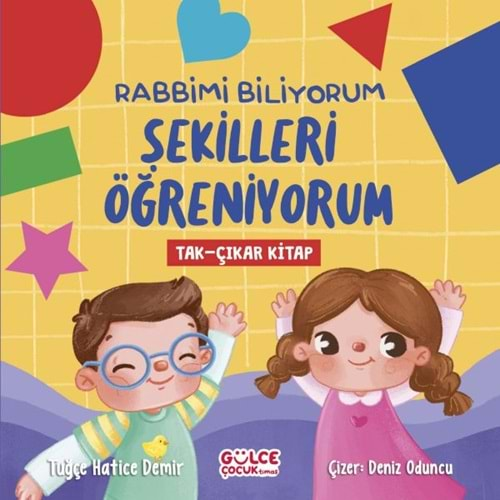 RABBİMİ BİLİYORUM ŞEKİLLERİ ÖĞRENİYORUM TAK-ÇIKAR KİTAP-TUĞÇE HATİCE DEMİR-GÜLCE ÇOCUK TİMAŞ