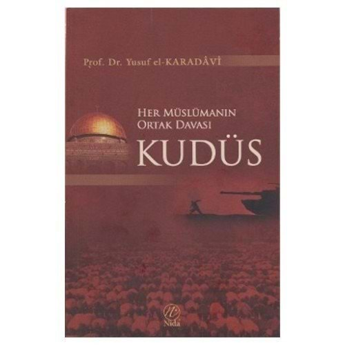 HER MÜSLÜMANIN ORTAK DAVASI KUDÜS - YUSUF EL KARADAVİ - NİDA