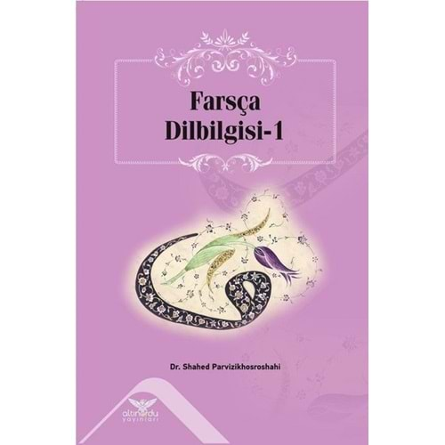 FARSÇA DİLBİLGİSİ-1- SHAHED PARVİZİKHOSROSHAHİ-ALTINORDU YAYINLARI