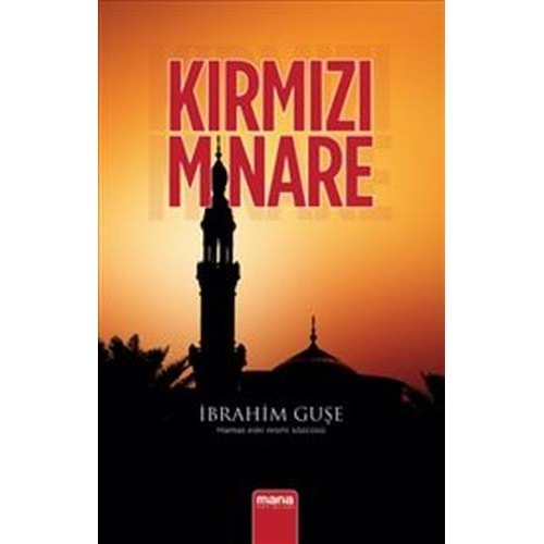 KIRMIZI MİNARE- İBRAHİM GUŞE- MANA YAYINLARI