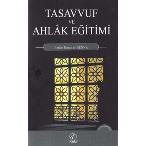 TASAVVUF VE AHLAK EĞİTİMİ- HASAN EL BENNA- NİDA