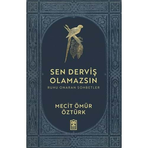 SEN DERVİŞ OLAMAZSIN-MECİT ÖMÜR ÖZTÜRK-TİMAŞ YAYINLARI