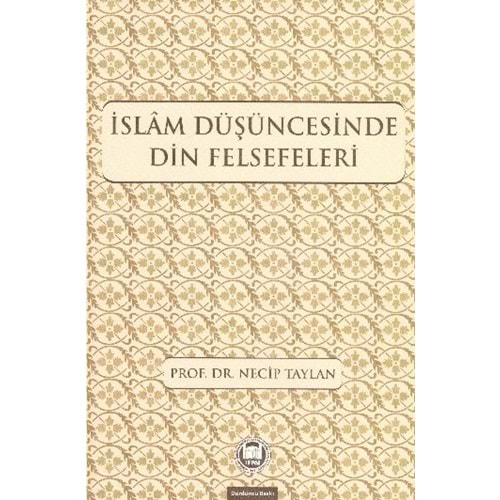 İSLAM DÜŞÜNCESİNDE DİN FELSEFELERİ NECİP TAYLAN (İFAV)