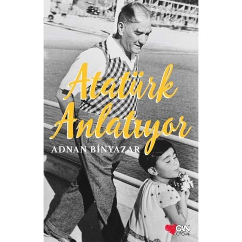 ATATÜRK ANLATIYOR-ADNAN BİNYAZAR-CAN ÇOCUK YAYINLARI