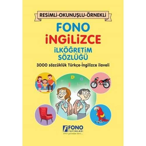 FONO İNGİLİZCE İLKÖĞRETİM SÖZLÜĞÜ RESİMLİ-OKUNUŞLU-ÖRNEKLİ-GÜNCEL