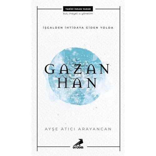 İŞGALDEN İHTİDAYA GİDEN YOLDA GAZAN HAN-AYŞE ATICI ARAYANCAN-ERDEM YAYINLARI