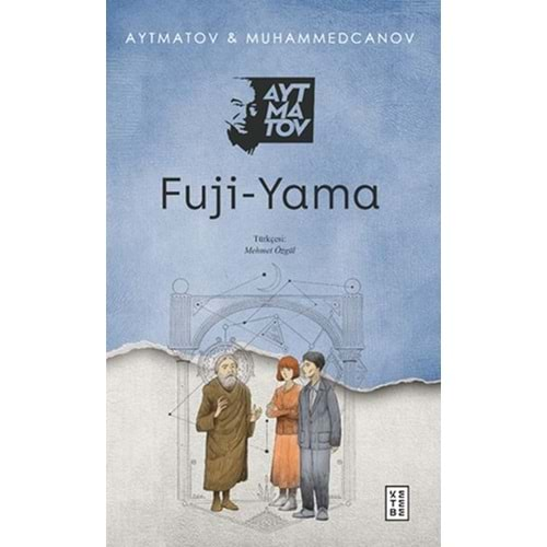 FUJİ-YAMA-CENGİZ AYTMATOV-MUHAMMEDCANOV-KETEBE YAYINLARI