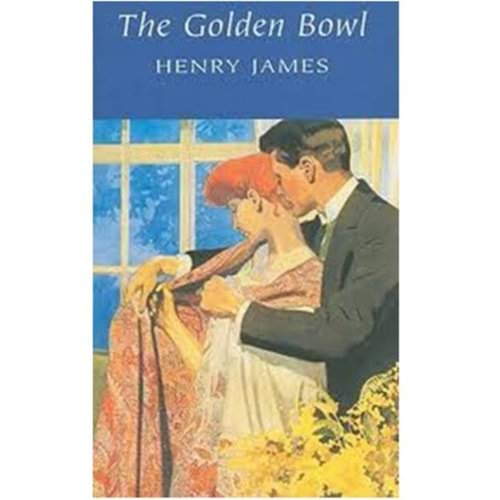 THE GOLDEN BOWL - HENRY JAMES - WORDSWORTH CLASSICS