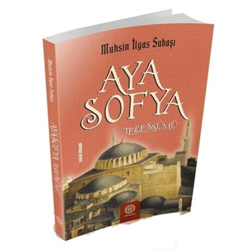 AYASOFYA TEBESSÜMÜ-MUHSİN İLYAS SUBAŞI-MİHRABAD YAYINLARI