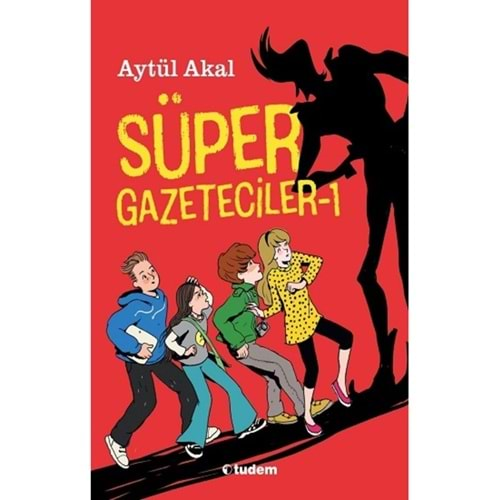 SÜPER GAZETECİLER 1-AYTÜL AKAL-TUDEM YAYINLARI