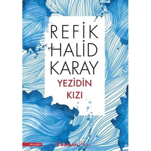 YEZİDİN KIZI REFİK HAİD KARAY İNKILAP YAY.