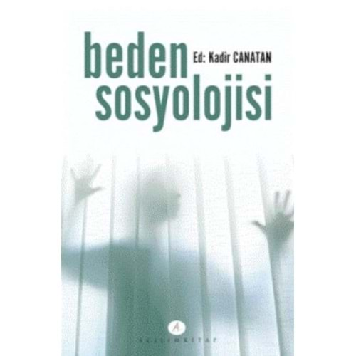 BEDEN SOSYOLOJİSİ- KADİR CANATAN -AÇILIM KİTAP