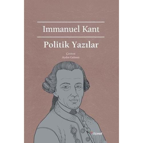 POLİTİK YAZILAR-IMMANUEL KANT-DİPNOT YAYINLARI