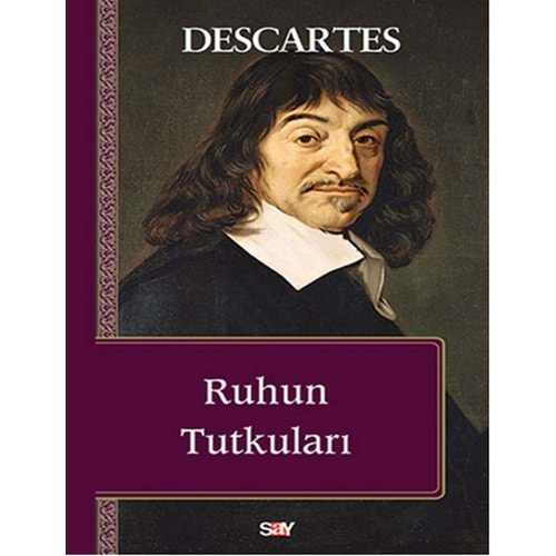 RUHUN TUTKULARI- DESCARTES- SAY YAYINLARI