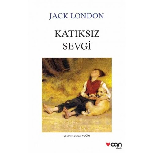 KATIKSIZ SEVGİ-JACK LONDON-CAN