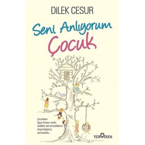 SENİ ANLIYORUM ÇOCUK-DİLEK CESUR-YEDİVEREN