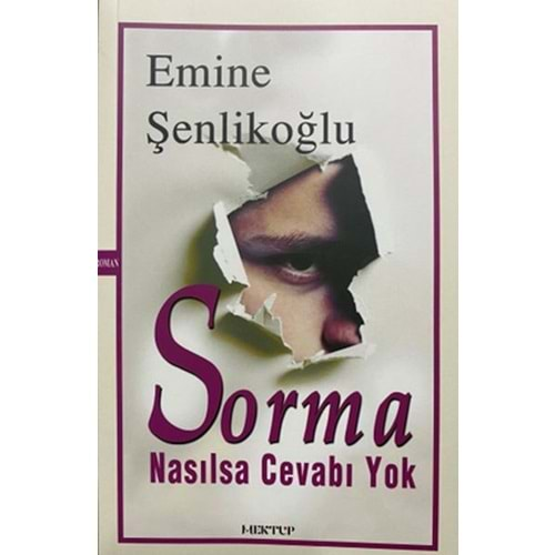 SORMA NASILSA CEVABI YOK- EMİNE ŞENLİKOĞLU-MEKTUP YAYINLARI