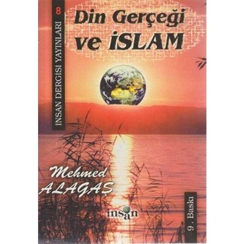 DİN GERÇEĞİ VE İSLAM- MEHMET ALAGAŞ- İNSAN