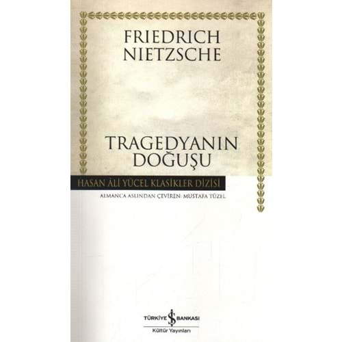 TRAGEDYANIN DOĞUŞU-FRIEDRICH NIETZSCHE-İŞ BANKASI