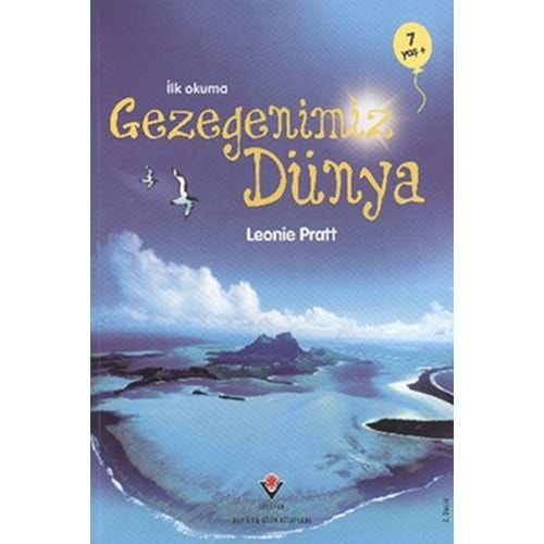 İLK OKUMA GEZEGENİMİZ DÜNYA-LEONİE PRATT-TÜBİTAK