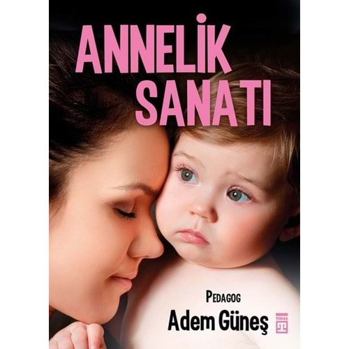 ANNELİK SANATI ADEM GÜNEŞ TİMAŞ