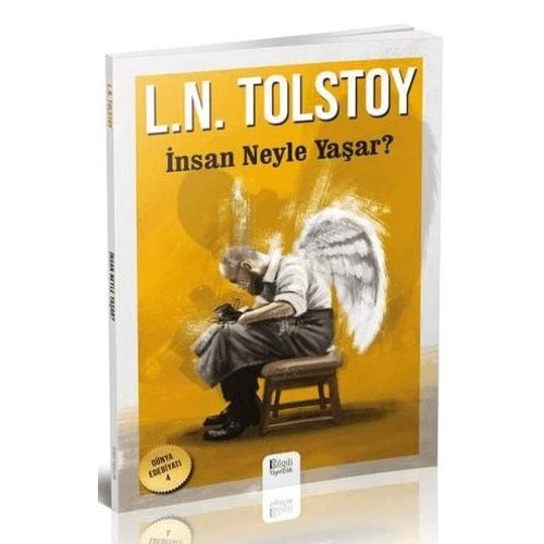 İNSAN NEYLE YAŞAR?-L.N.TOLSTOY-BİLGİLİ YAYINCILIK