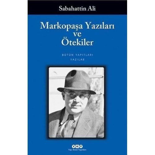 MARKOPAŞA YAZILARI VE ÖTEKİLER SABAHATTİN ALİ YAPI KREDİ