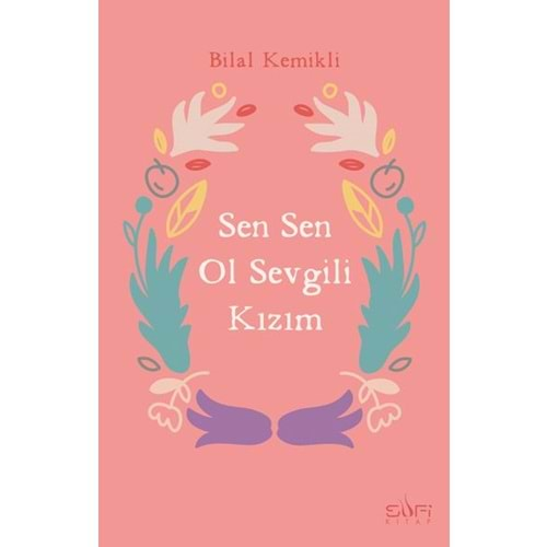 SEN SEN OL,SEVGİLİ KIZIM-BİLAL KEMİKLİ-SUFİ KİTAP