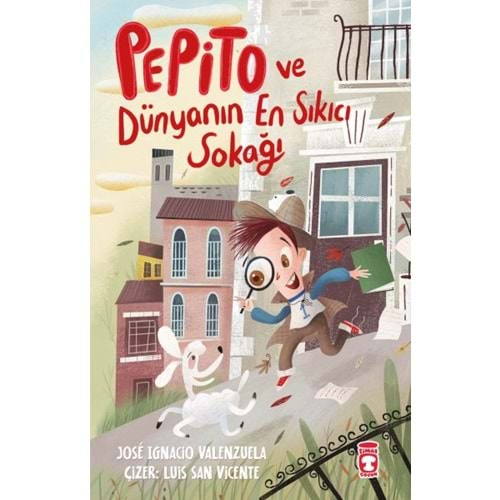 PEPİTO VE DÜNYANIN EN SIKICI SOKAĞI-JOSE IGNACİO VALENZUELA-TİMAŞ ÇOCUK