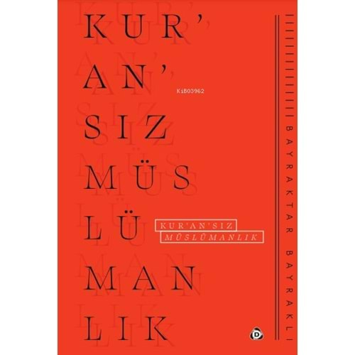 KURANSIZ MÜSLÜMANLIK- BAYRAKTAR BAYRAKLI- DÜŞÜN