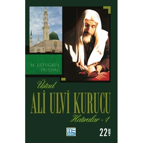 ÜSTAD ALİ ULVİ KURUCU HATIRALAR 1-M.ERTUĞRUL DÜZDAĞ-MED KİTAP