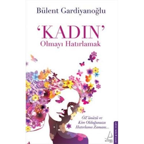 KADIN OLMAYI HATIRLAMAK BÜLENT GARDİYANOĞLU DESTEK