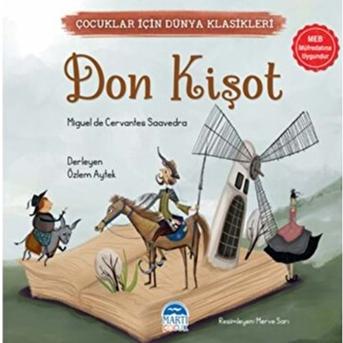 ÇOCUKLAR İÇİN DÜNYA KLASİKLERİ DON KİŞOT-MİGUEL DE CERVANTES SAAVEDRA-MARTI YAYINLARI