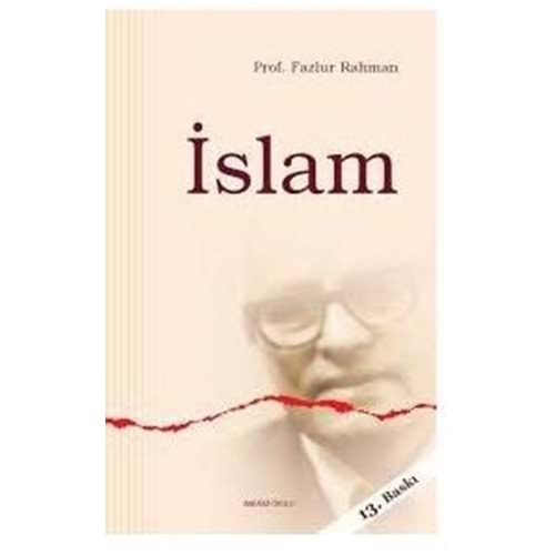 İSLAM-PROF. FAZLUR RAHMAN-ANKARA OKULU