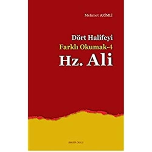 DÖRT HALİFEYİ FARKLI OKUMAK-4 HZ.ALİ MEHMET AZİMLİ ANKARA OKULU