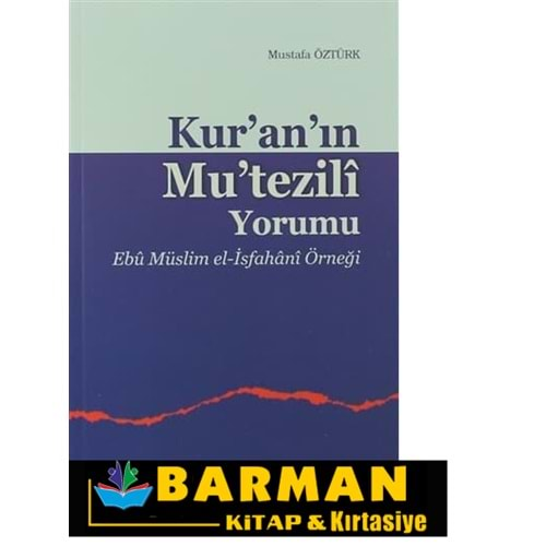 KURANIN MUTEZİLİ YORUMU-MUSTAFA ÖZTÜRK-ANKARA OKULU