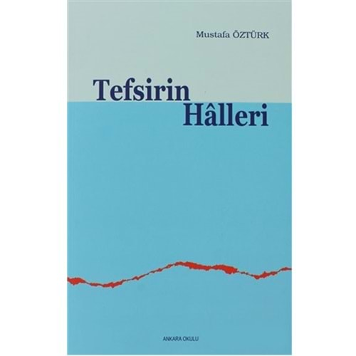 TEFSİRİN HALLERİ-MUSTAFA ÖZTÜRK-ANKARA OKULU