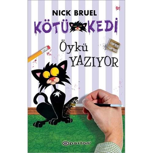 KÖTÜ KEDİ ÖYKÜ YAZIYOR 7-EPSİLON NICK BRUEL