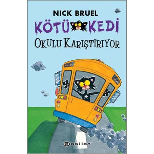 KÖTÜ KEDİ 6- OKULU KARIŞTIRIYOR EPSİLON NICK BRUEL