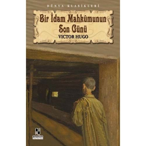 BİR İDAM MAHKUMUNUN SON GÜNÜ-VICTOR HUGO-ANONİM YAYINCILIK