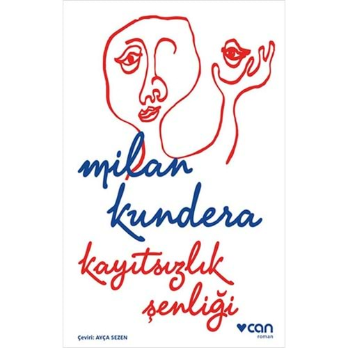 KAYITSIZLIK ŞENLİĞİ-MILAN KUNDERA - CAN YAYINLARI