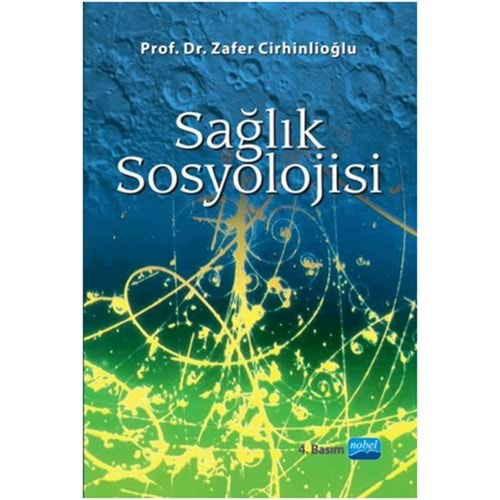 SAĞLIK SOSYOLOJİSİ-ZAFER CİRHİNLİOĞLU-NOBEL