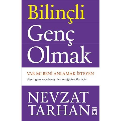 BİLİNÇLİ GENÇ OLMAK - NEVZAT TARHAN - TİMAŞ