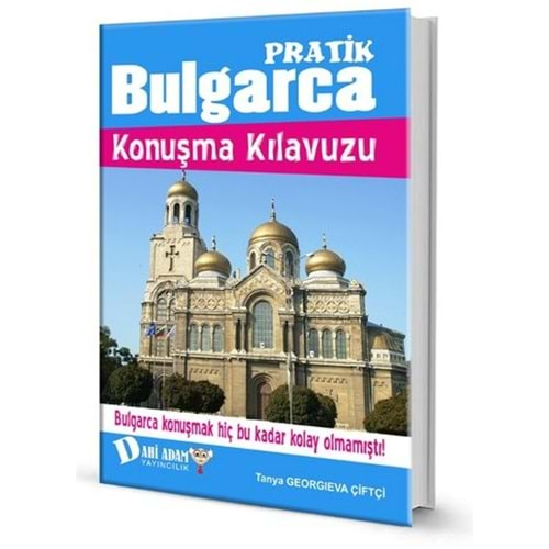 DAHİ ADAM PRATİK BULGARCA KONUŞMA KILAVUZU