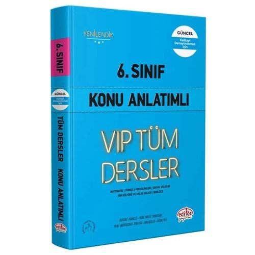 EDİTÖR 6.SINIF VİP TÜM DERSLER KONU ANLATIMLI