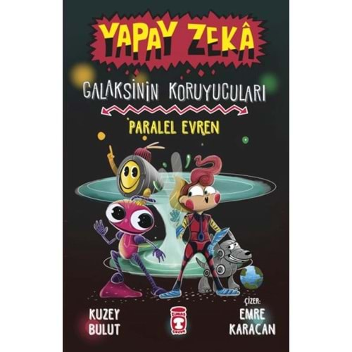 YAPAY ZEKA GALAKSİNİN KORUYUCULARI PARALEL EVREN-KUZEY BULUT-TİMAŞ ÇOCUK