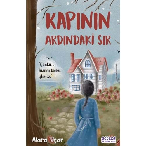 KAPININ ARDINDAKİ SIR-ALARA UÇAR-GÜLCE ÇOCUK TİMAŞ