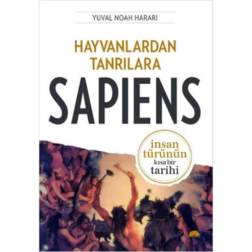 HAYVANLARDAN TANRILARA SAPIENS-YUVAL NOAH HARARI-KOLEKTİF